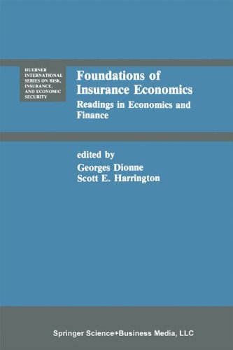 Foundations of Insurance Economics: Readings in Economics and Finance (Huebner International Series on Risk, Insurance and Economic Security)