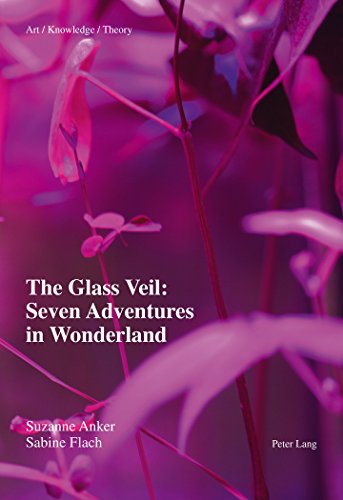 The Glass Veil Seven Adventures in Wonderland - Suzanne Anker Sabine Flach Kartoniert (TB)