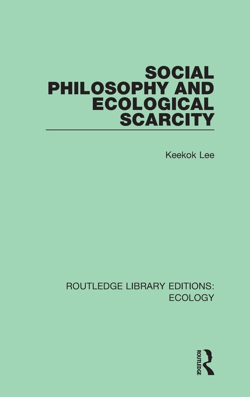 Social Philosophy and Ecological Scarcity (Routledge Library Editions: Ecology, 8, Band 8)