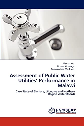Assessment of Public Water Utilities’ Performance in Malawi: Case Study of Blantyre, Lilongwe and Northern Region Water Boards