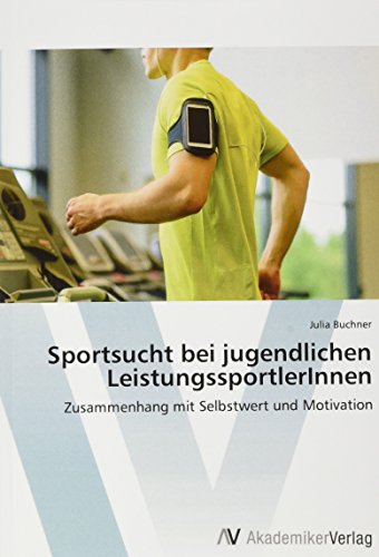 Buchner, J: Sportsucht bei jugendlichen LeistungssportlerInn