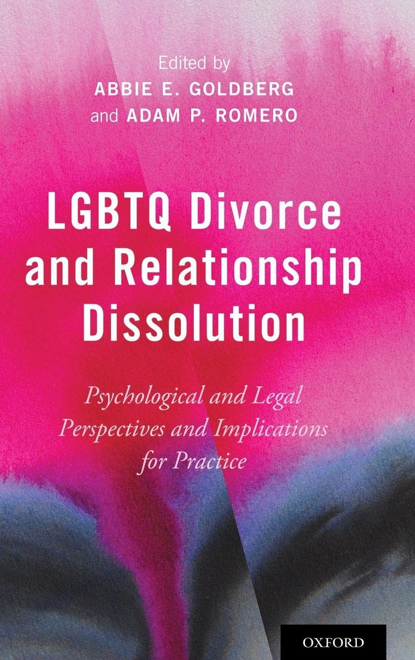 LGBTQ Divorce and Relationship Dissolution: Psychological and Legal Perspectives and Implications for Practice
