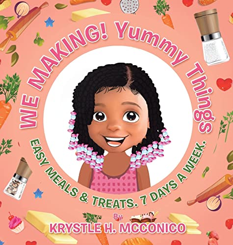 We Making! Yummy Things: Easy Meals & Treats. 7 Days a Week.