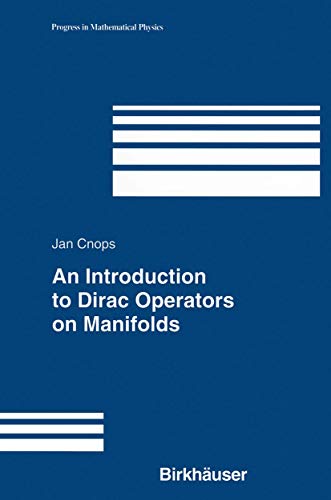 An Introduction to Dirac Operators on Manifolds (Progress in Mathematical Physics, 24, Band 24)