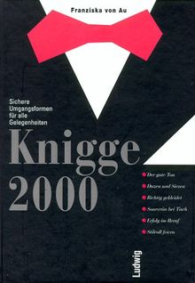 Knigge 2000. Sichere Umgangsformen für alle Gelegenheiten.