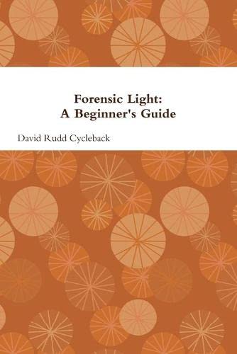 Cycleback, David Rudd Forensic Light, A Beginner's Guide