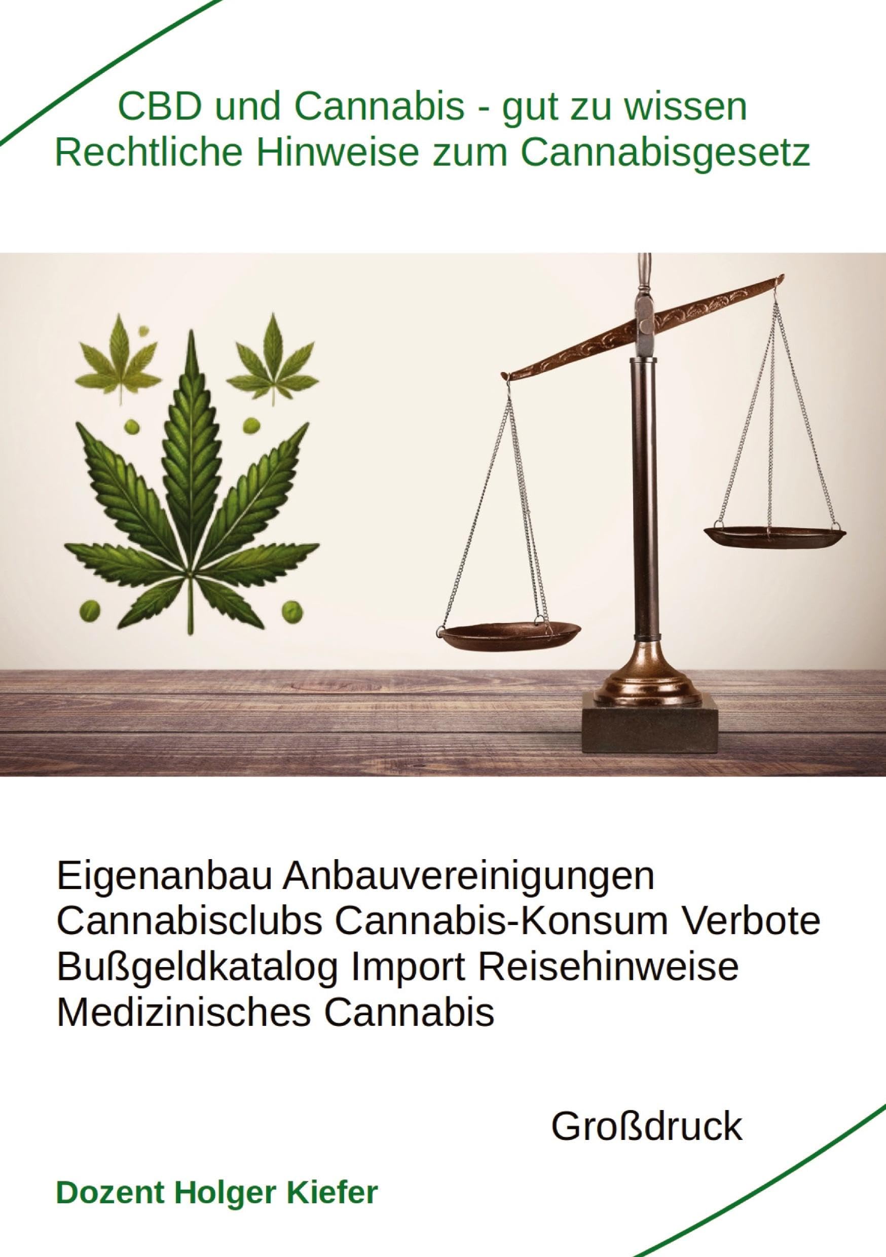 CBD und Cannabis – gut zu wissen Rechtliche Hinweise zum Cannabisgesetz: Eigenanbau – Anbauvereinigungen – Cannabisclubs – Cannabis-Konsum – Verbote – ... – Reisehinweise – Medizinisches Cannabis