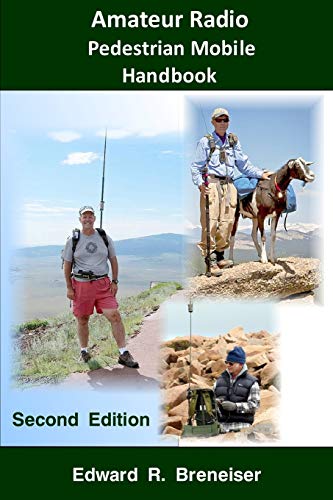 Amateur Radio Pedestrian Mobile Handbook: Second Edition