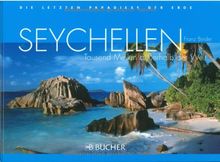 Die letzten Paradiese der Erde. Seychellen: Tausend Meilen außerhalb der Welt