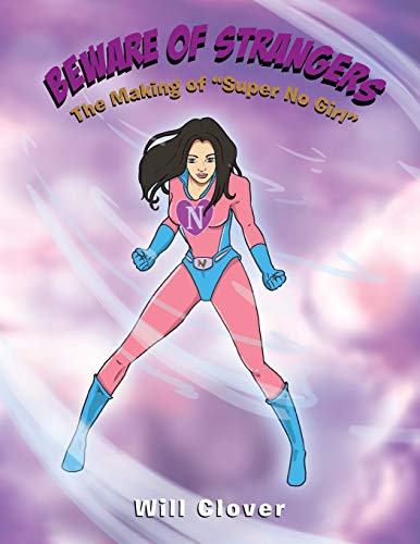 Beware Of Strangers: The Making of ''Super No Girl