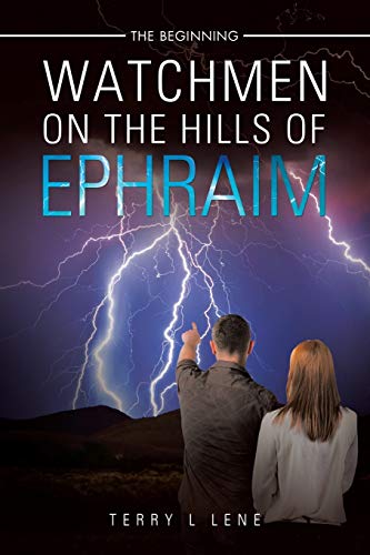 Watchmen On the Hills of Ephraim: The Beginning