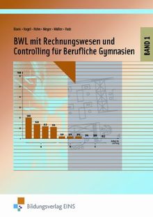 BWL mit Rechnungswesen und Controlling für Berufliche Gymnasien in NRW. Band 1. Lehr-/Fachbuch