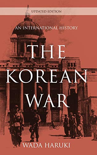 The Korean War: An International History, Updated Edition (Asia-Pacific Perspectives)