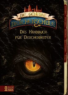 Die geheime Drachenschule - Das Handbuch für Drachenreiter: Ein DIY-Buch ab 9 Jahren zum Spielen, Basteln und Rätseln