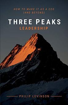 Three Peaks Leadership: How to make it as a CEO (and beyond)