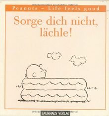 Sorge dich nicht, lächle! Peanuts - Life feels good