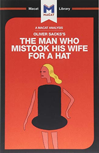 The Man Who Mistook His Wife For a Hat (Macat Library)