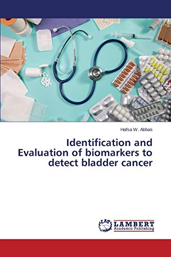 Identification and Evaluation of biomarkers to detect bladder cancer