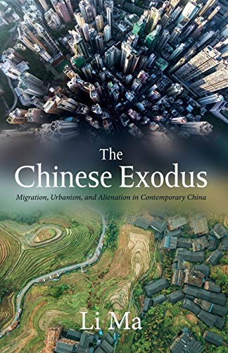 The Chinese Exodus: Migration, Urbanism, and Alienation in Contemporary China