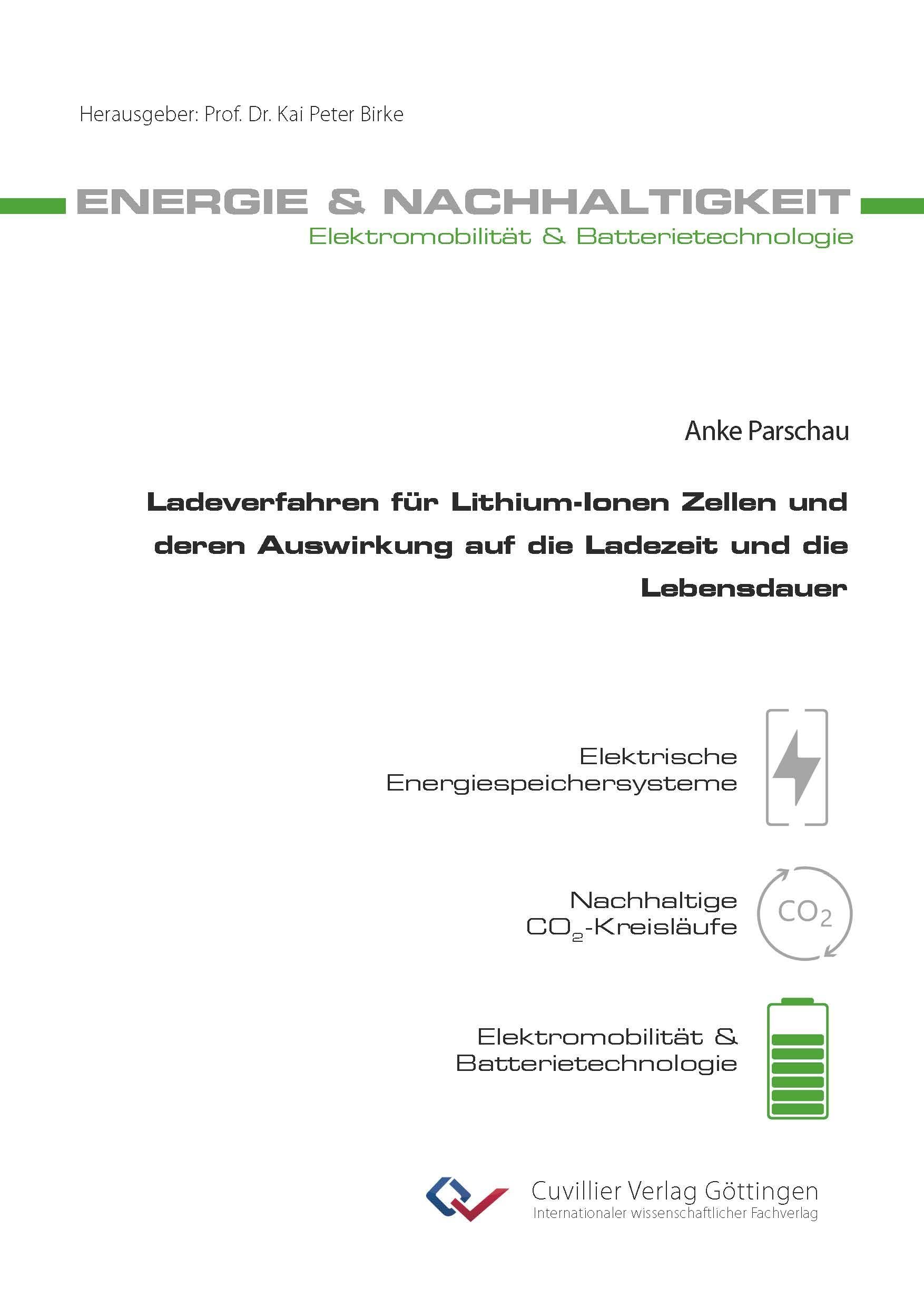 Ladeverfahren für Lithium-Ionen Zellen und deren Auswirkung auf die Ladezeit und die Lebensdauer (Energie & Nachhaltigkeit)