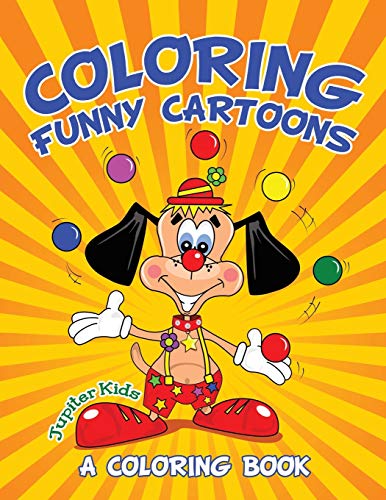 Coloring Funny Cartoons (A Coloring Book)