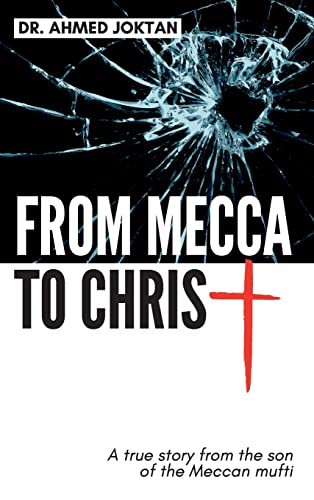 From Mecca to Christ: A true story from the son of the Meccan mufti