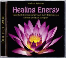 Healing Energy (1066), Entspannungsmusik zum Regenerieren, Erholen und Kraft schöpfen