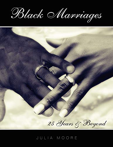 Black Marriages: 25 Years & Beyond: 25 Years & Beyond