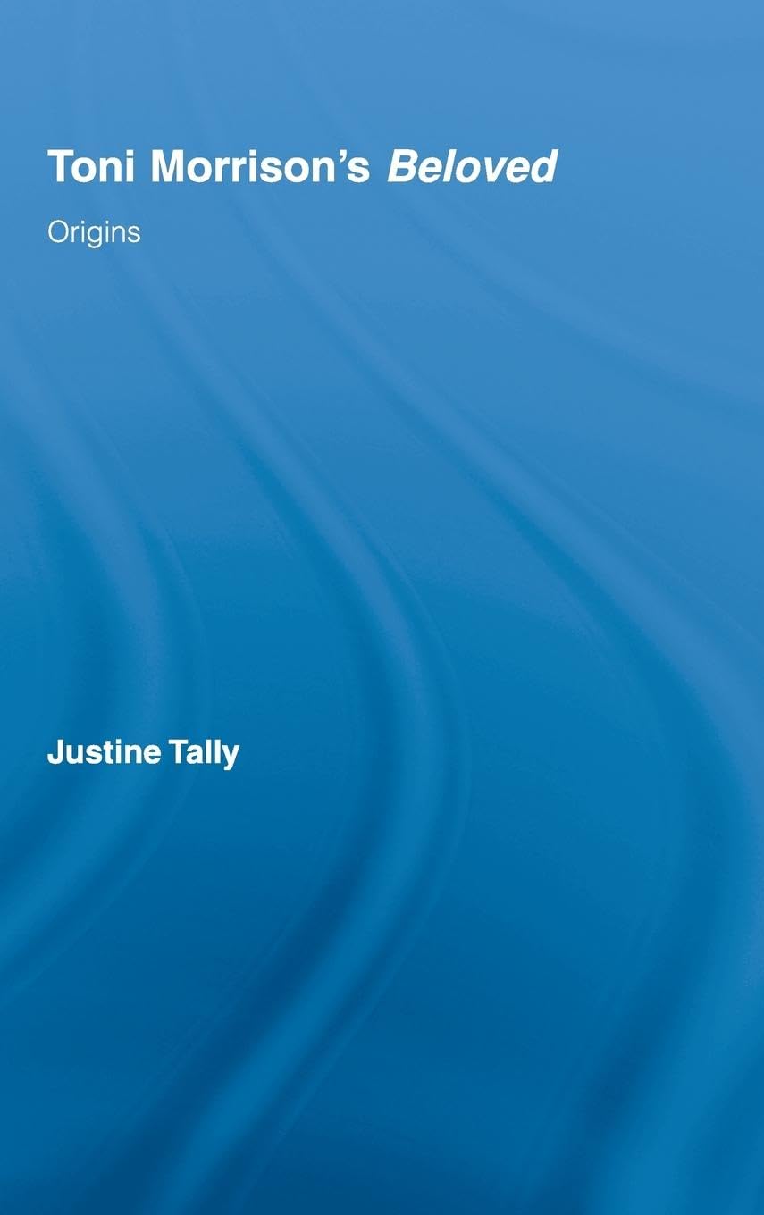 Toni Morrison's 'Beloved': Origins (Routledge Transnational Perspectives on American Literature)