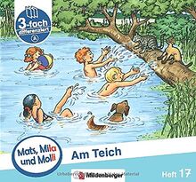 Mats, Mila und Molli – Heft 17: Am Teich – A: Eine Geschichte in drei Schwierigkeitsstufen