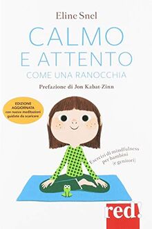 Calmo e attento come una ranocchia. Esercizi di mindfulness per bambini (e genitori)