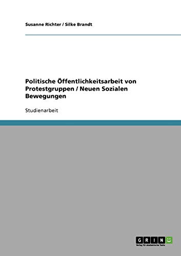 Politische Öffentlichkeitsarbeit von Protestgruppen / Neuen Sozialen Bewegungen