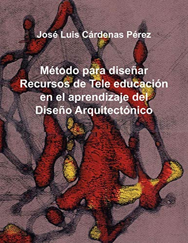 Método para diseñar Recursos de Tele educación en el aprendizaje del Diseño Arquitectónico