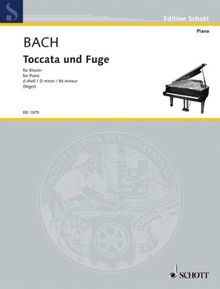 Toccata und Fuge d-Moll: BWV  565. Klavier oder Orgel. (Edition Schott)