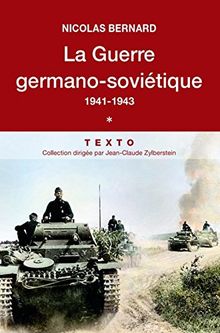 La guerre germano-soviétique, 1941-1945. Vol. 1. 1941-1943