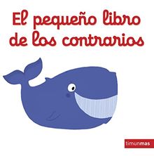 El pequeño libro de los contrarios (Libros con solapas y lengüetas)