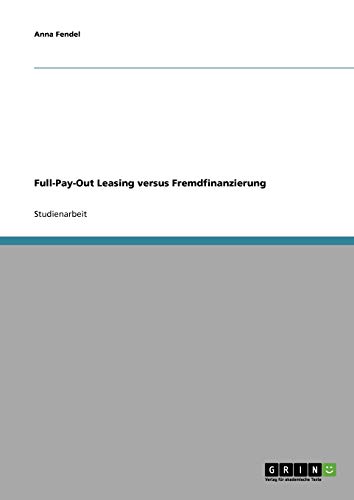 Full-Pay-Out Leasing versus Fremdfinanzierung