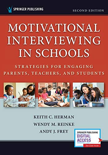 Motivational Interviewing in Schools: Strategies for Engaging Parents, Teachers, and Students