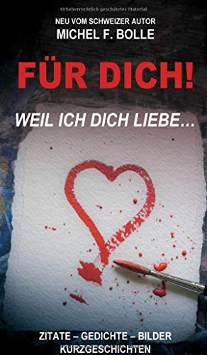 FÜR DICH!: ...weil ich Dich liebe.