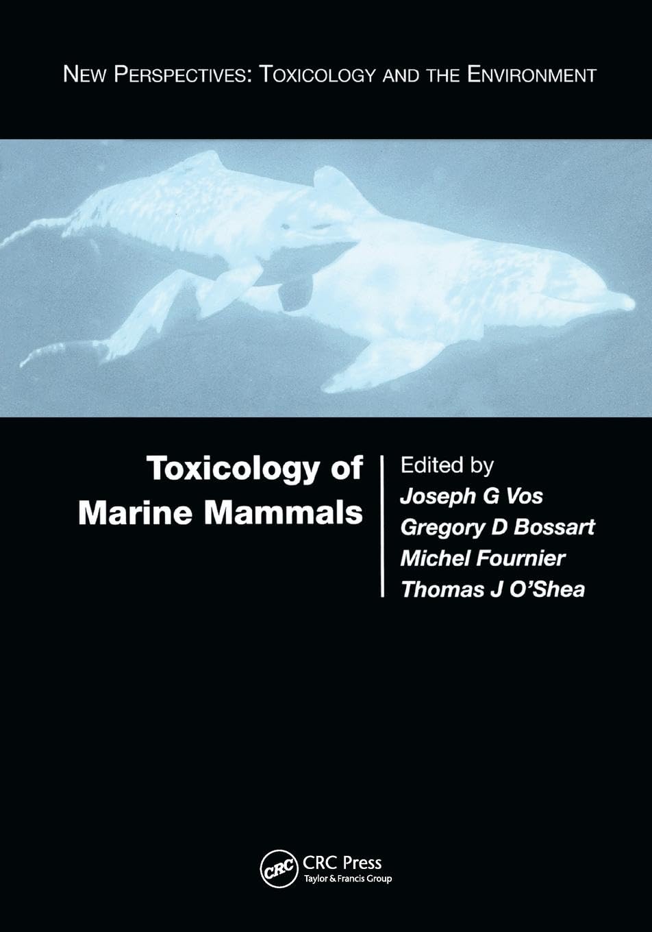 Toxicology of Marine Mammals (New Perspectives: Toxicology and the Environment)