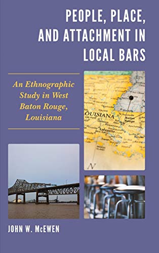 People, Place, and Attachment in Local Bars: An Ethnographic Study in West Baton Rouge, Louisiana