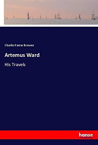 Artemus Ward: His Travels