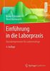 Einführung in die Laborpraxis: Basiskompetenzen für Laborneulinge
