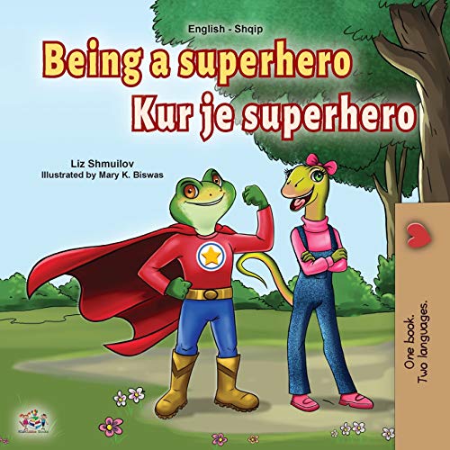 Being a Superhero (English Albanian Bilingual Book for Kids) (English Albanian Bilingual Collection)