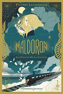 Maldoror. Vol. 1. Les enfants de la légende
