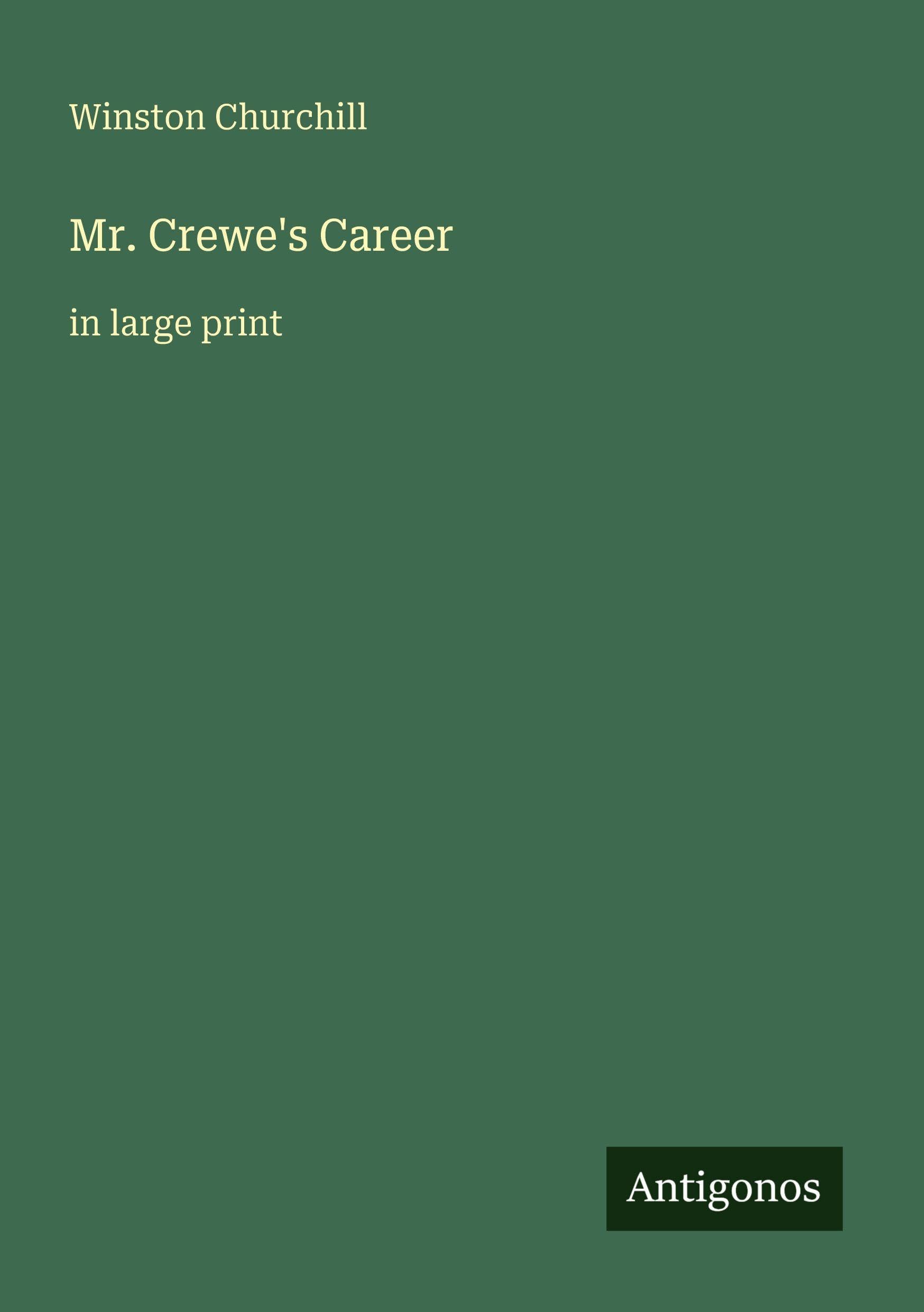 Mr. Crewe's Career: in large print