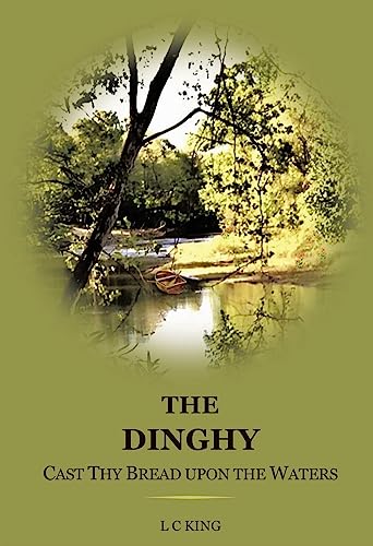 The Dinghy: Cast Thy Bread Upon the Waters