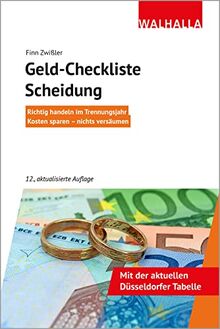 Geld-Checkliste Scheidung: Richtig handeln im Trennungsjahr; Kosten sparen - nichts versäumen; Walhalla Rechtshilfen