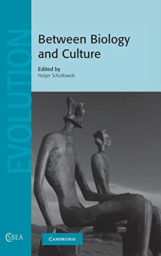 Between Biology and Culture (Cambridge Studies in Biological and Evolutionary Anthropology, Band 56)