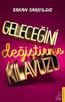 Gelecegini Degistirme Kilavuzu